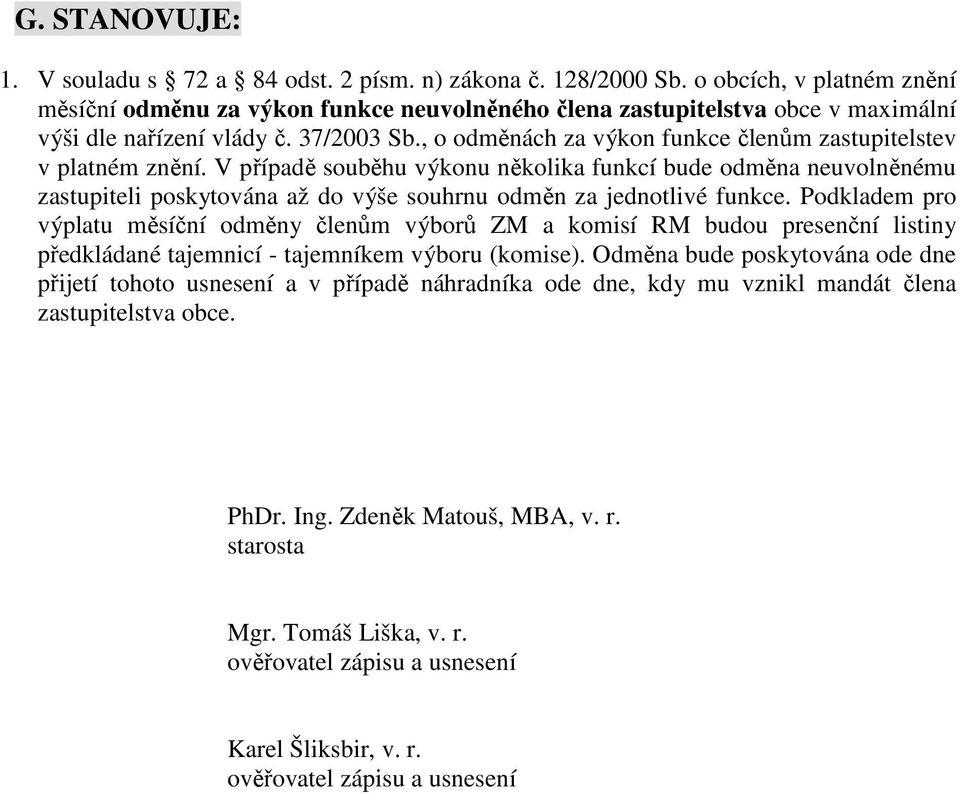 , o odměnách za výkon funkce členům zastupitelstev v platném znění.