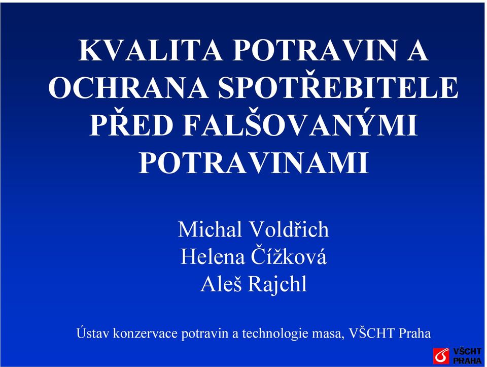 Voldřich Helena Čížková Aleš Rajchl Ústav