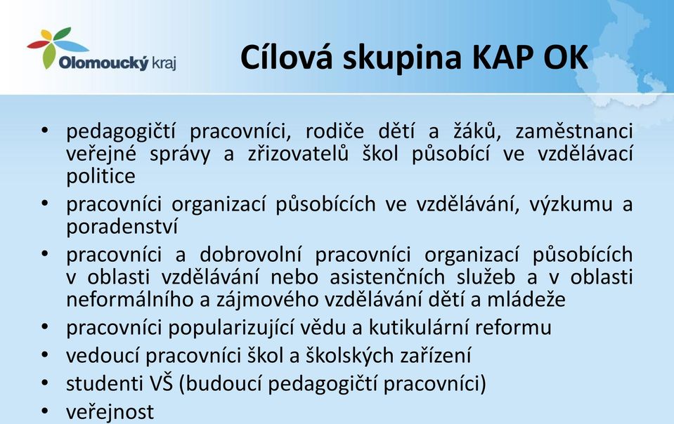 organizací působících v oblasti vzdělávání nebo asistenčních služeb a v oblasti neformálního a zájmového vzdělávání dětí a mládeže