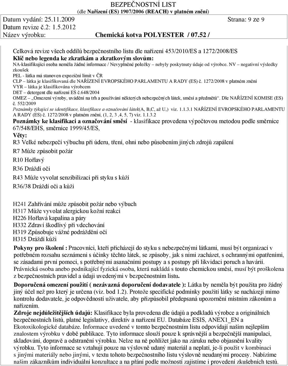 informace / Nevyplněné položky nebyly poskytnuty údaje od výrobce.
