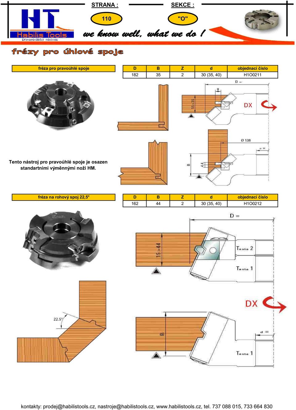 fréza na rohový spoj 22,5 D B Z 162 44 2 (35, 40) H1O0212 kontakty: