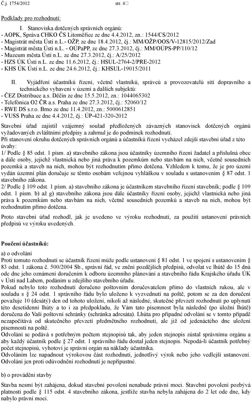 6.2012, čj.: HSUL-2764-2/PRE-2012 - KHS ÚK Ústí n.l. ze dne 24.6.2012, čj.: KHSUL-19015/2011 II.