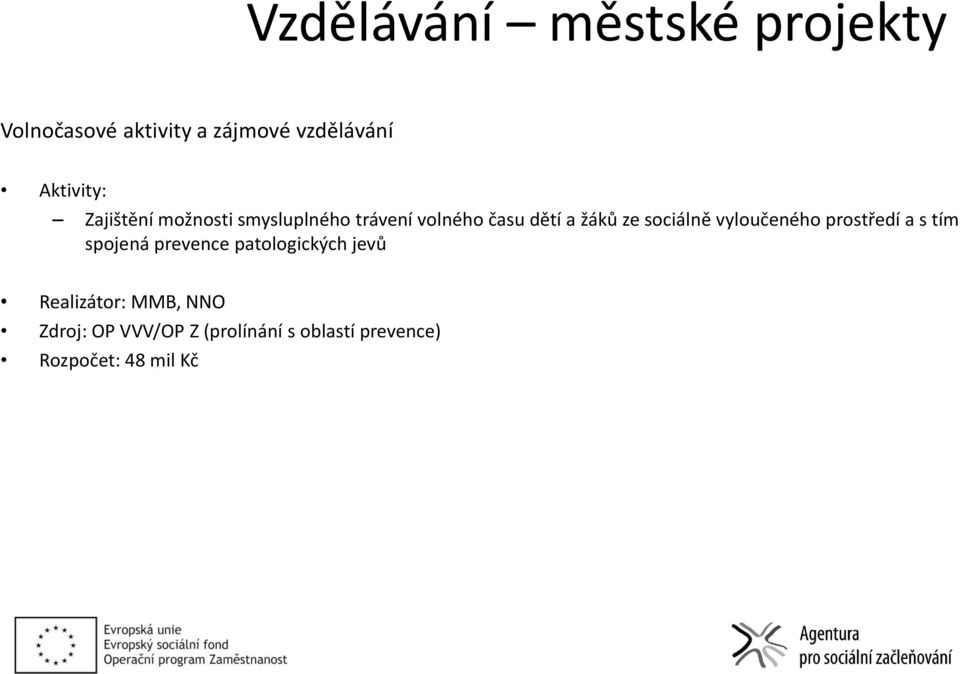 sociálně vyloučeného prostředí a s tím spojená prevence patologických jevů