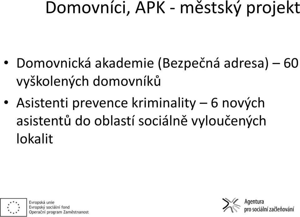 domovníků Asistenti prevence kriminality 6