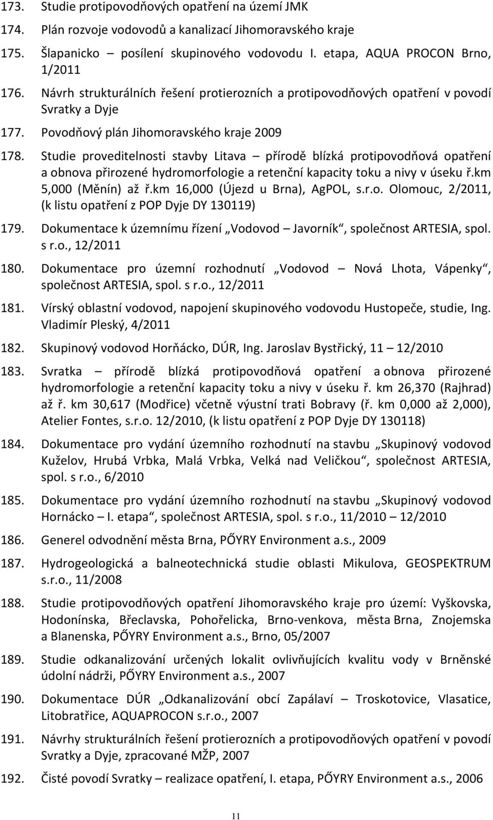 Studie proveditelnosti stavby Litava přírodě blízká protipovodňová opatření a obnova přirozené hydromorfologie a retenční kapacity toku a nivy v úseku ř.km 5,000 (Měnín) až ř.