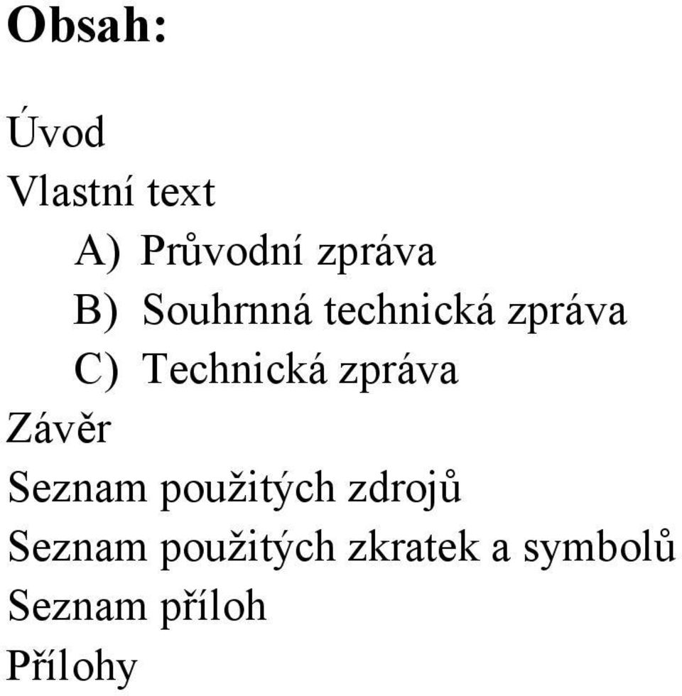 zpráva Závěr Seznam použitých zdrojů Seznam