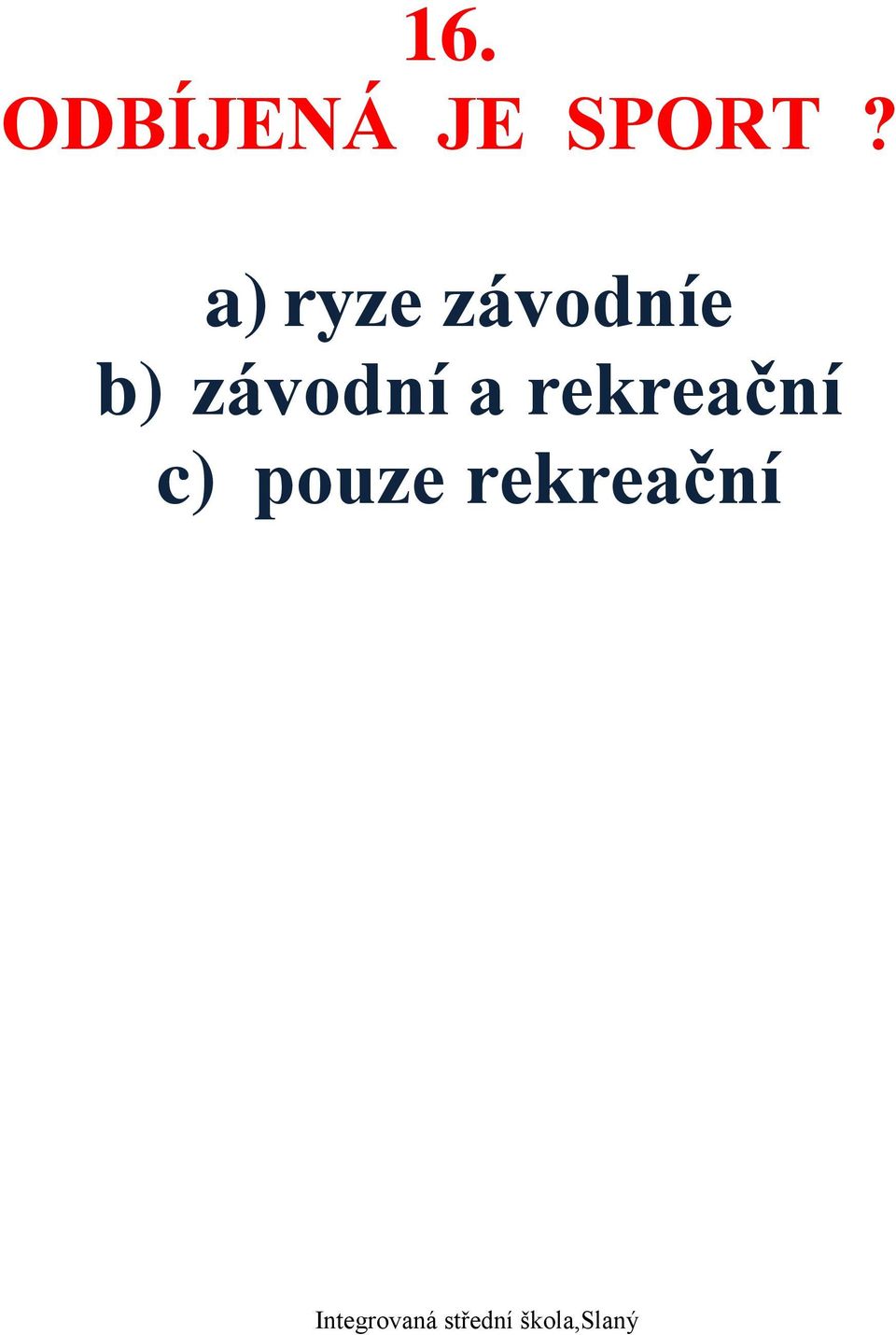 a) ryze závodníe b)