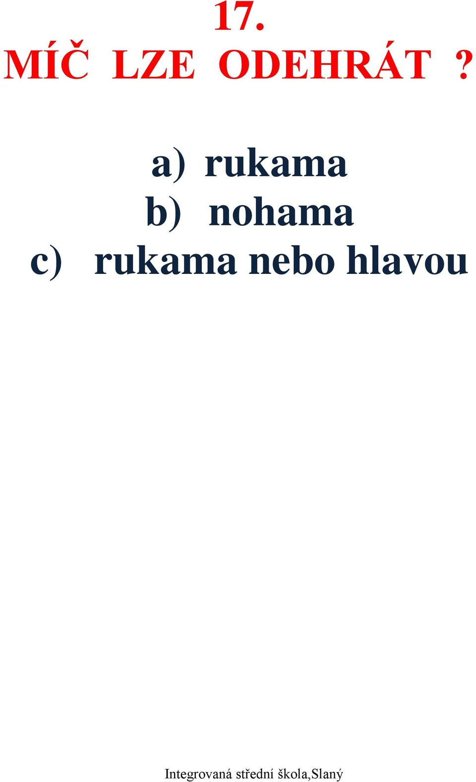 a) rukama b)