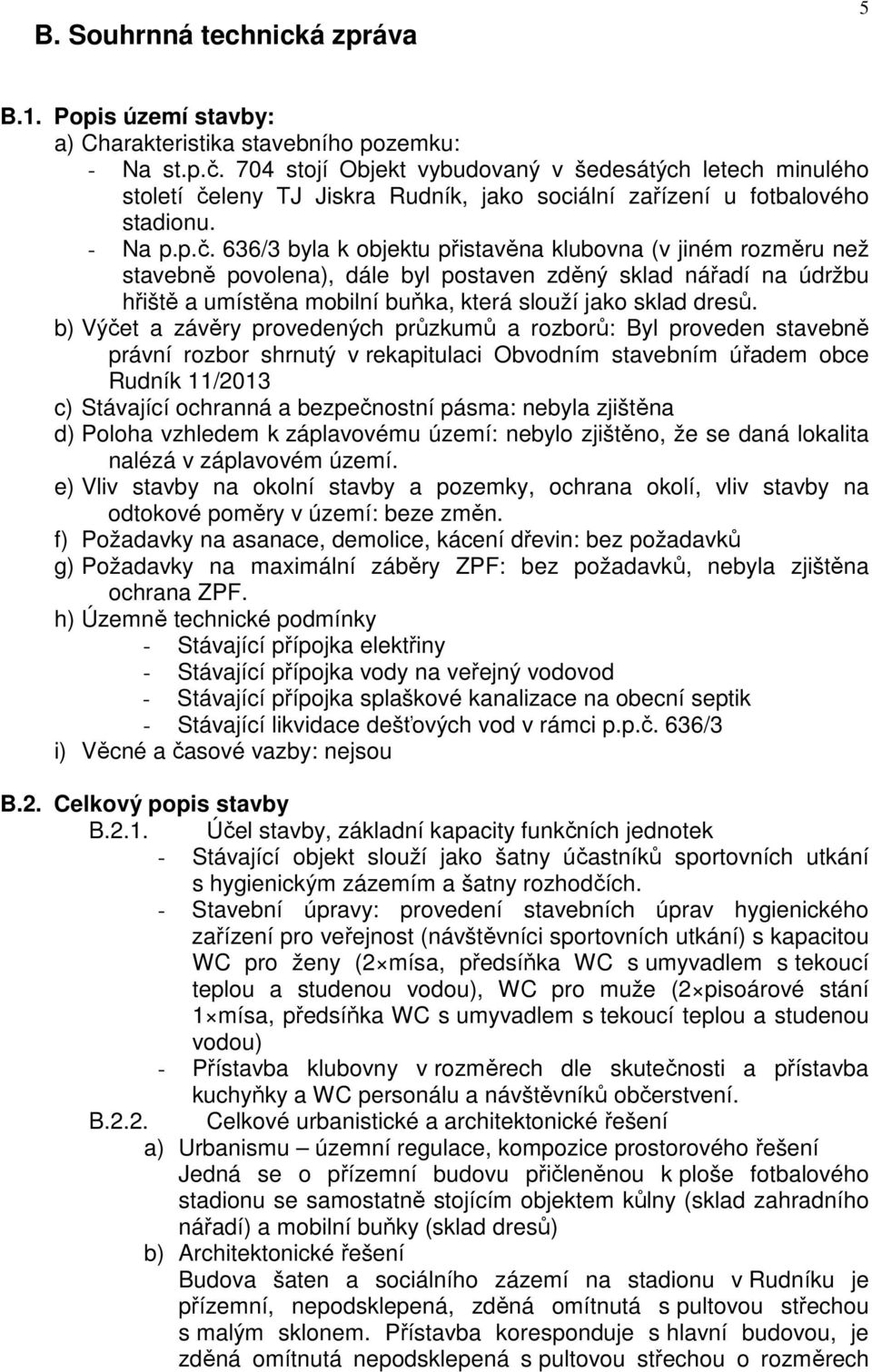 leny TJ Jiskra Rudník, jako sociální zařízení u fotbalového stadionu. - Na p.p.č.