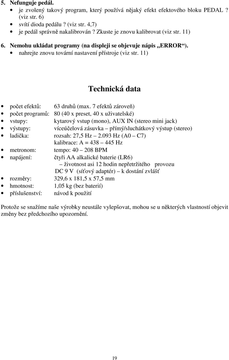 11) Technická data počet efektů: 63 druhů (max.