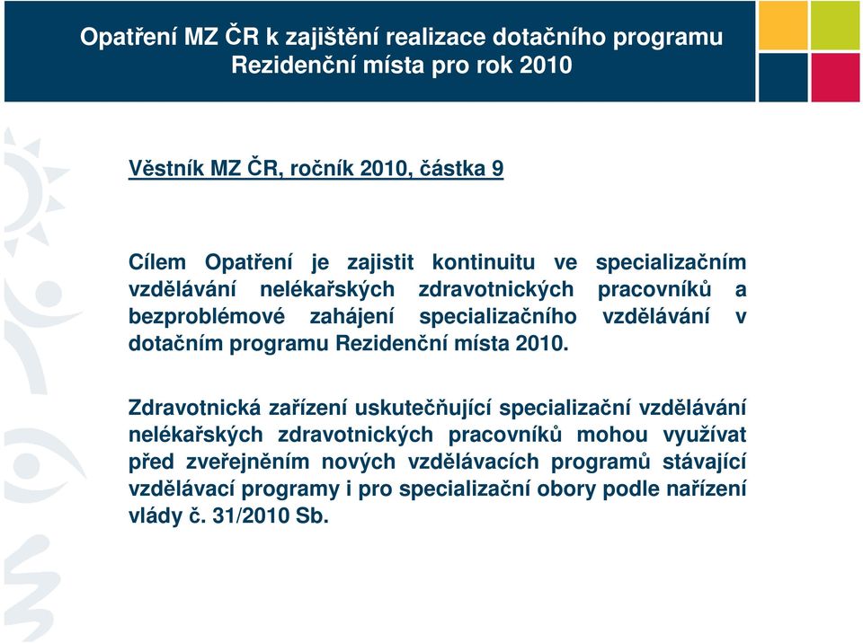 dotačním programu Rezidenční místa 2010.