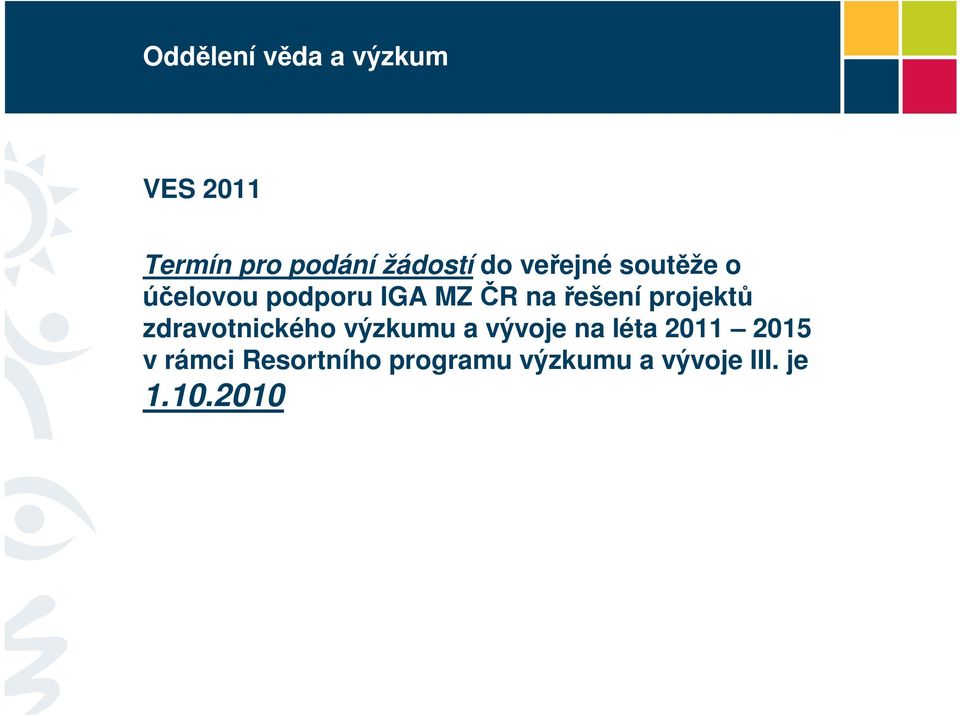 projektů zdravotnického výzkumu a vývoje na léta 2011 2015