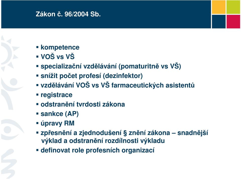 (dezinfektor) vzdělávání VOŠ vs VŠ farmaceutických asistentů registrace odstranění