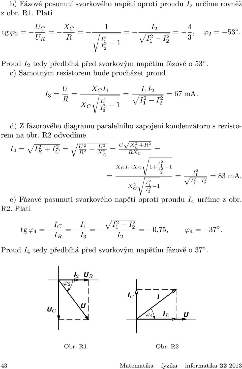 d) Z fázorového diagramu paralelního zapojení kondenzátoru s rezistorem na obr.