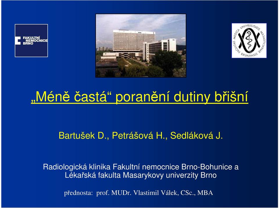 Radiologická klinika Fakultní nemocnice Brno-Bohunice a