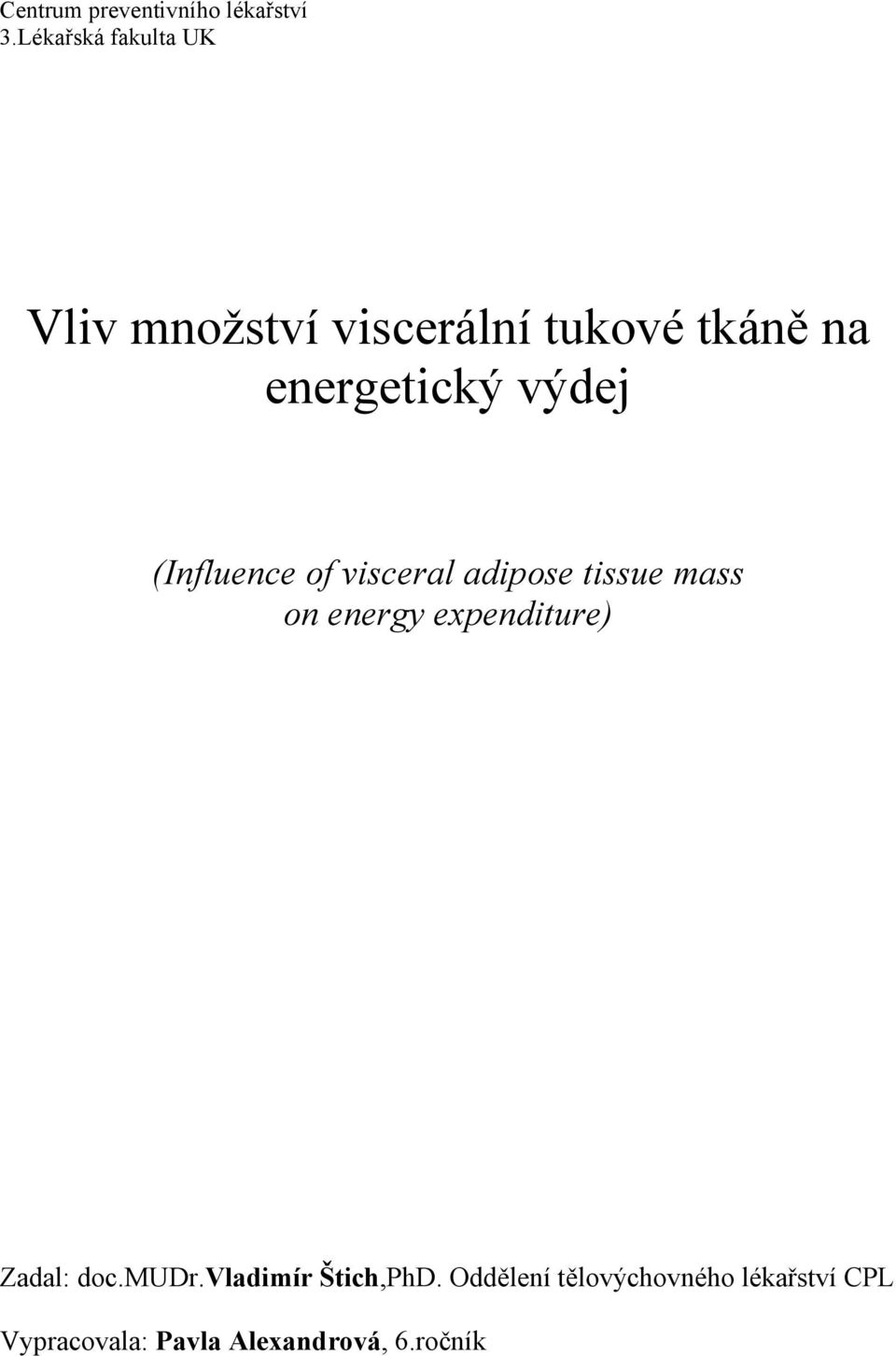 výdej (Influence of visceral adipose tissue mass on energy expenditure)
