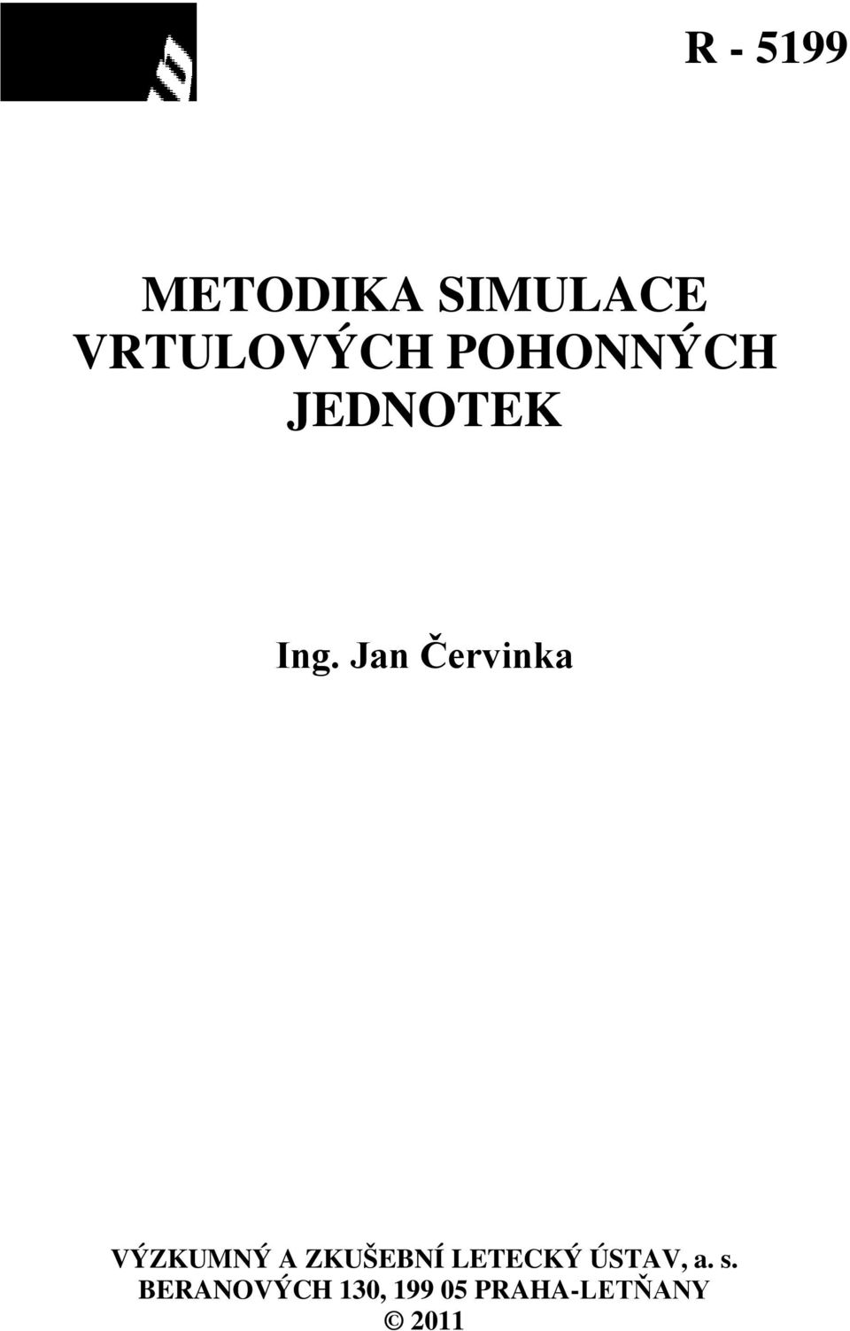 Jan Červinka VÝZKUNÝ A ZKUŠEBNÍ