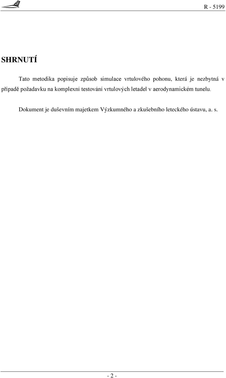 vrtulových letadel v aerodynamickém tunelu.
