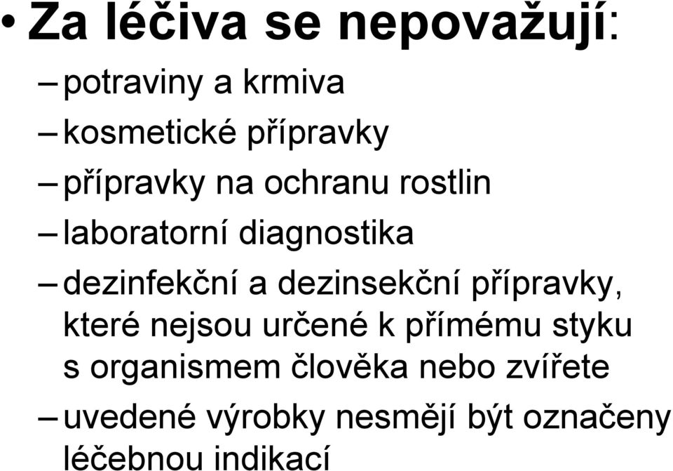 dezinsekční přípravky, které nejsou určené k přímému styku s