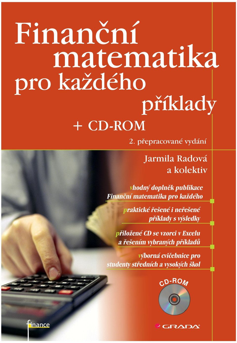 : +42 234 264 41, fax: +42 234 264 4 e-mail: obchod@grada.cz www.grada.cz PŘIPR ME AVUJE 2. přepracované vydání Jarmila Radová a kol.