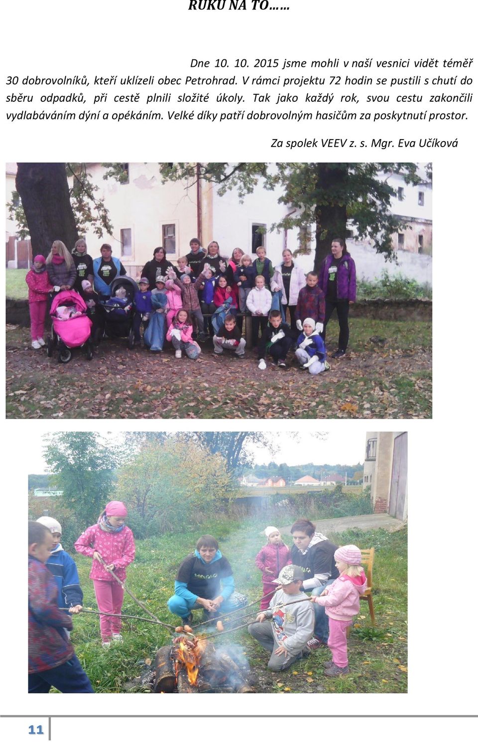 V rámci projektu 72 hodin se pustili s chutí do sběru odpadků, při cestě plnili složité úkoly.