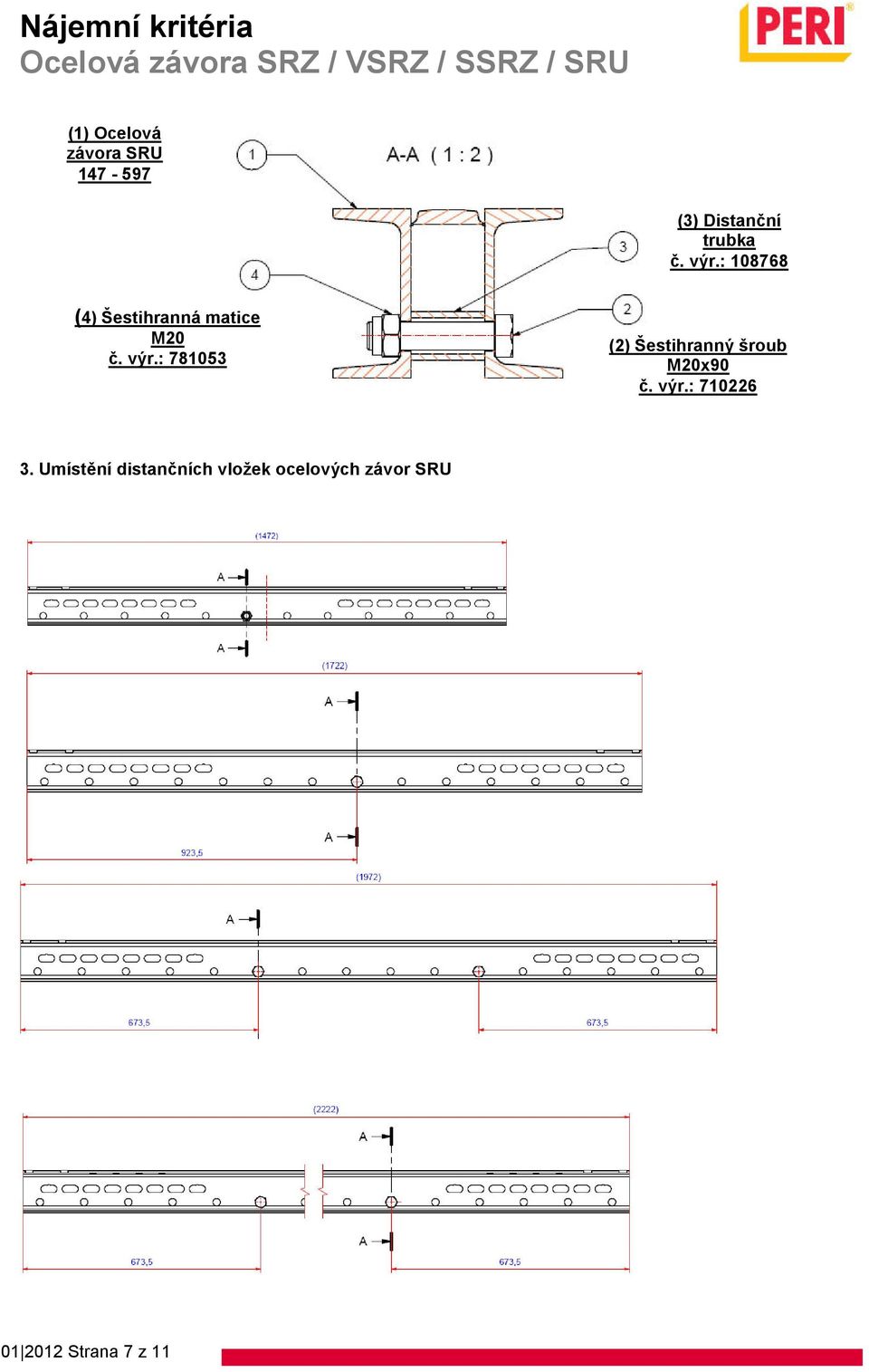 : 781053 (2) Šestihranný šroub M20x90 č. výr.: 710226 3.