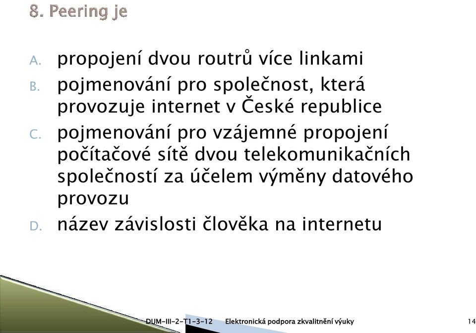 pojmenování pro vzájemné propojení počítačové sítě dvou telekomunikačních