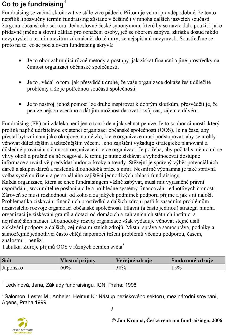 Jednoslovné české synonymum, které by se navíc dalo použít i jako přídavné jméno a slovní základ pro označení osoby, jež se oborem zabývá, zkrátka dosud nikdo nevymyslel a termín mezitím zdomácněl do