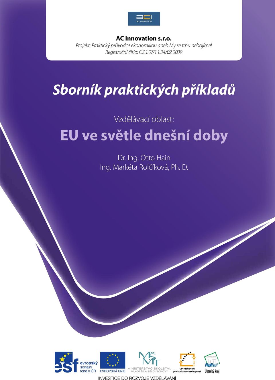 aneb My se trhu nebojíme! Registrační číslo: CZ.1.07/1.