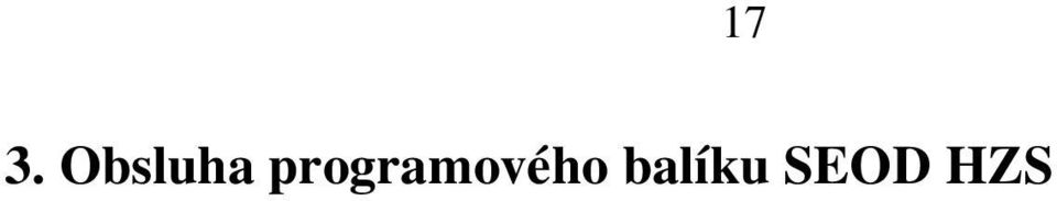 4, bodu 3 Pokynu generálního ředitele Hasičského záchranného sboru ČR ze dne 27. 7.