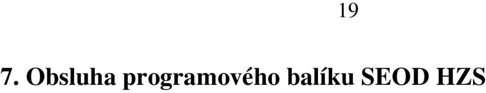 4, bodu 3 Pokynu generálního ředitele Hasičského záchranného sboru ČR ze dne 27. 7.