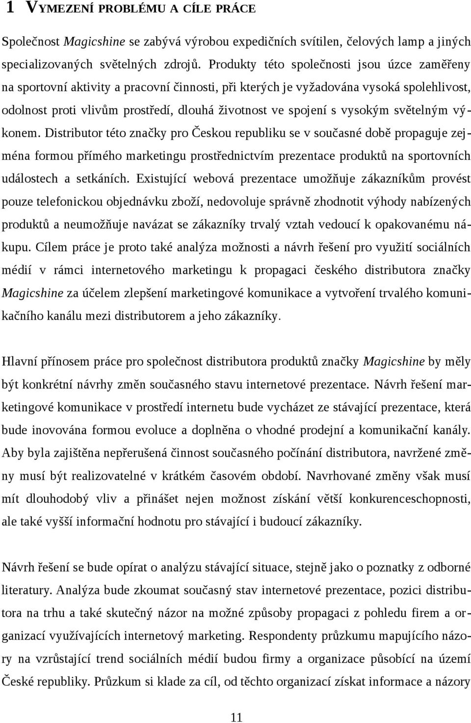 vysokým světelným výkonem.