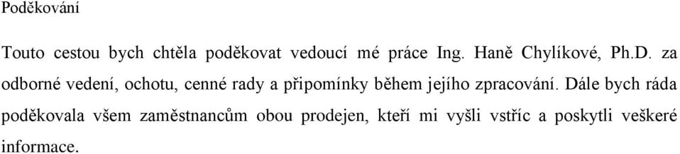 za odborné vedení, ochotu, cenné rady a připomínky během jejího