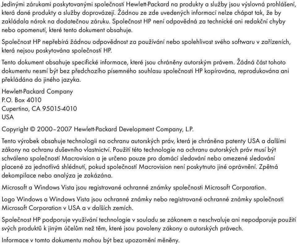 Společnost HP není odpovědná za technické ani redakční chyby nebo opomenutí, které tento dokument obsahuje.