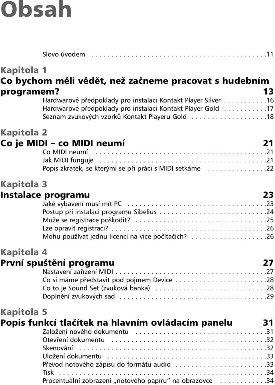 ..........................................21 Jak MIDI funguje..........................................21 Popis zkratek, se kterými se při práci s MIDI setkáme.