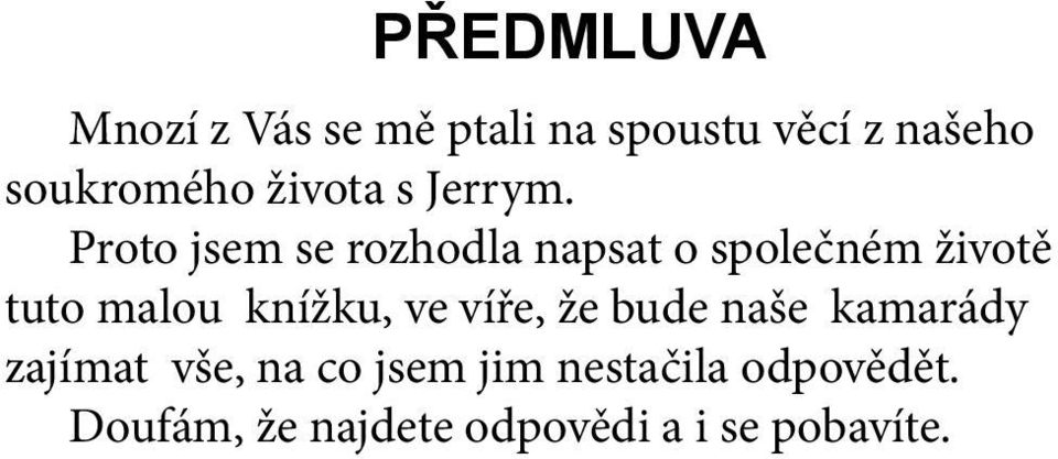 Proto jsem se rozhodla napsat o společném životě tuto malou knížku,