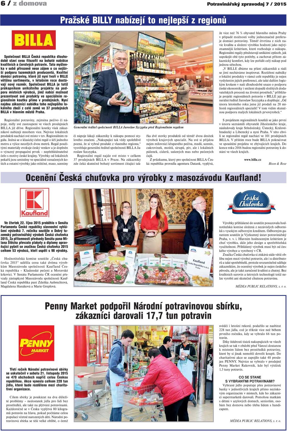 Kvalitní domácí potraviny, které již nyní tvoří v BILLE většinu sortimentu, v letošním roce dostávají nový rozměr.