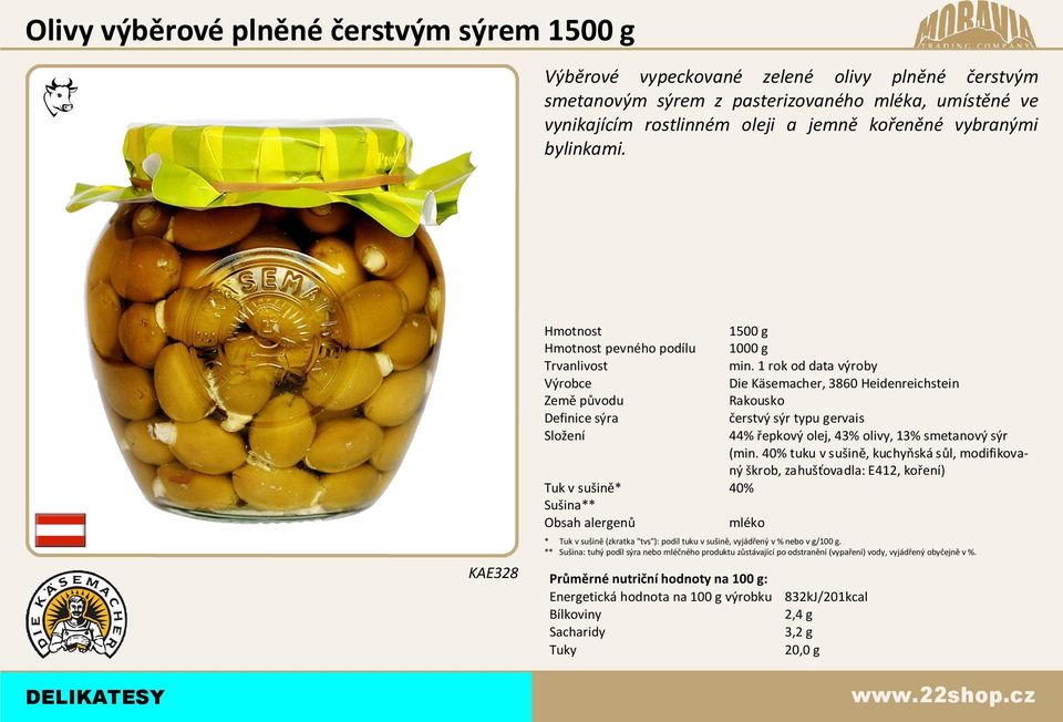 1500 g pevného podílu 1000 g 44% epkový olej, 43% olivy, 13% smetanový sýr (min.