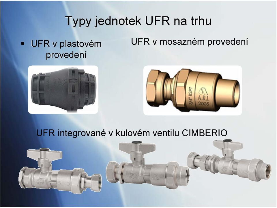 mosazném provedení UFR