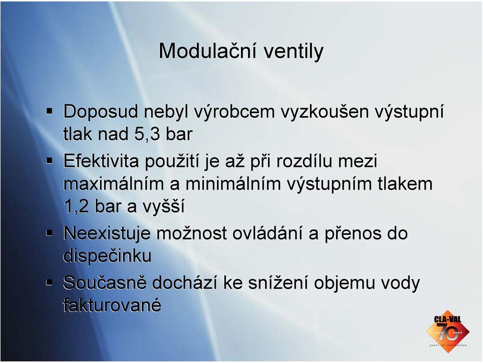 minimálním výstupním tlakem 1,2 bar a vyšší Neexistuje možnost