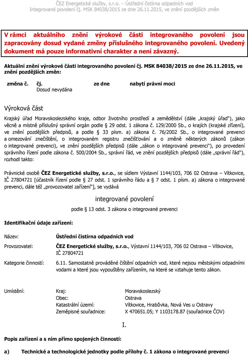 MSK 84038/2015 ze dne 26.11.2015, ve znění pozdějších změn: změna č. čj.