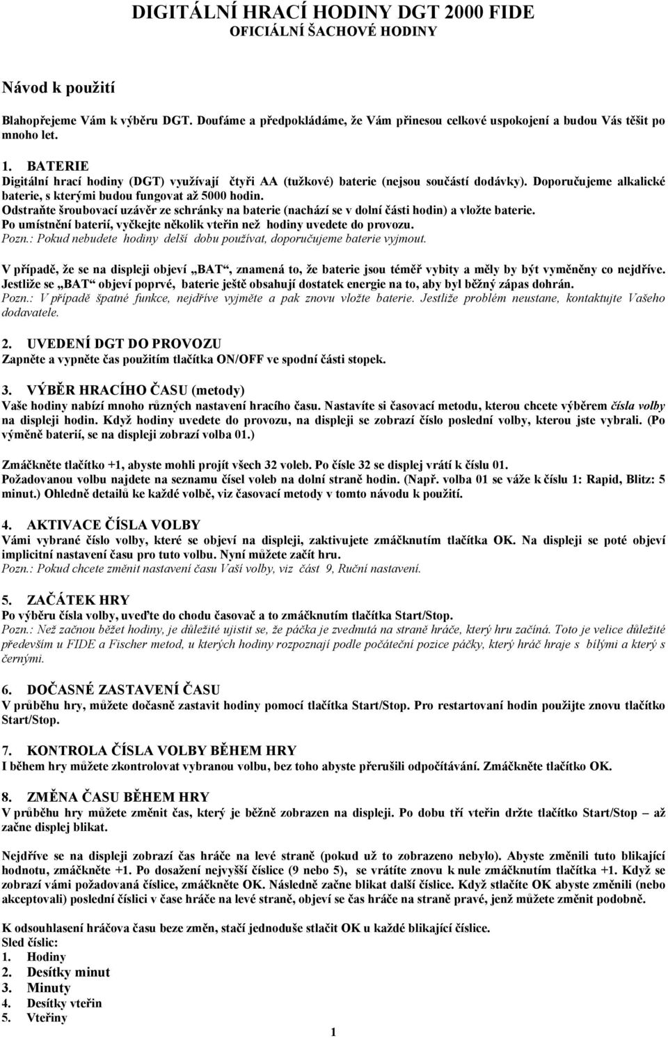 DIGITÁLNÍ HRACÍ HODINY DGT 2000 FIDE OFICIÁLNÍ ŠACHOVÉ HODINY - PDF Free  Download
