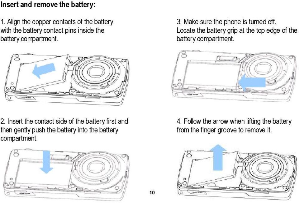 with the battery contact pins inside the Locate the battery grip at the top edge of the battery compartment.