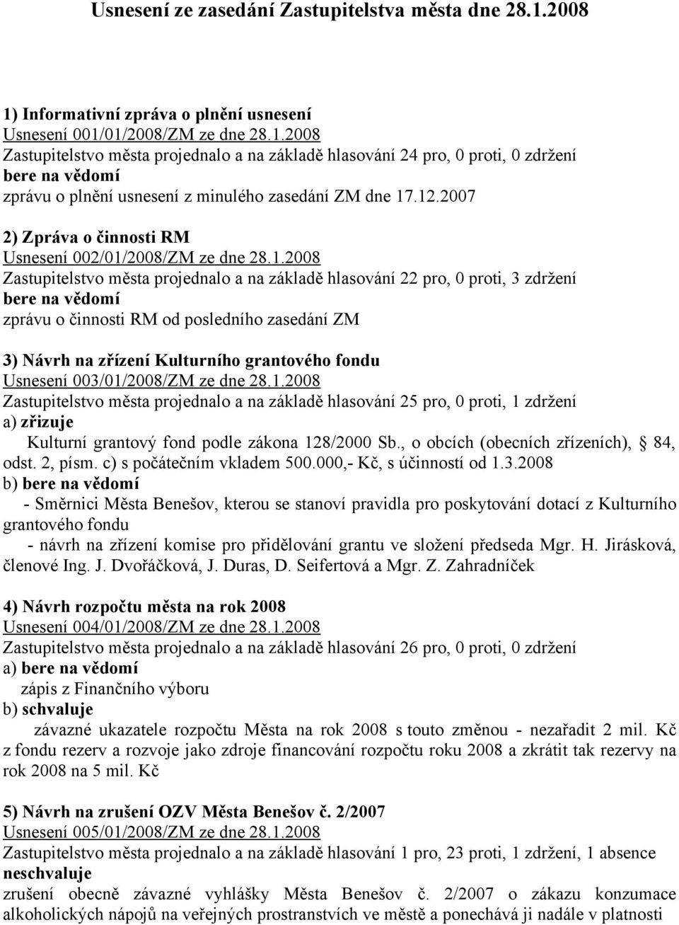 ZM 3) Návrh na zřízení Kulturního grantového fondu Usnesení 003/01/