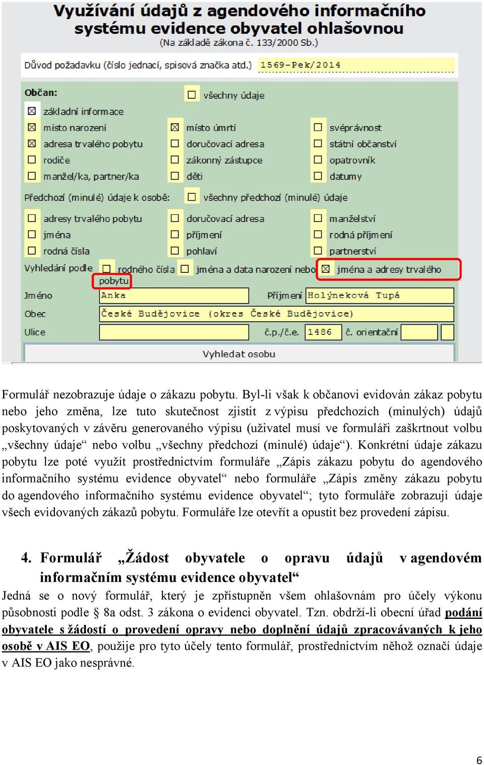 zaškrtnout volbu všechny údaje nebo volbu všechny předchozí (minulé) údaje ).