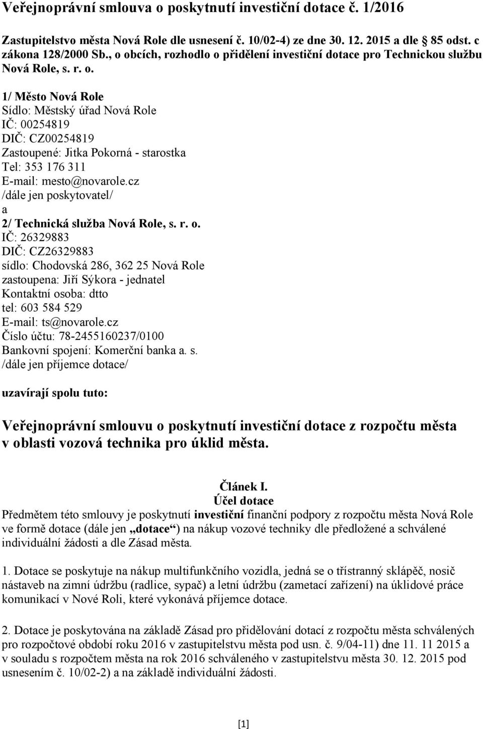 cz /dále jen poskytovatel/ a 2/ Technická služba Nová Role, s. r. o.