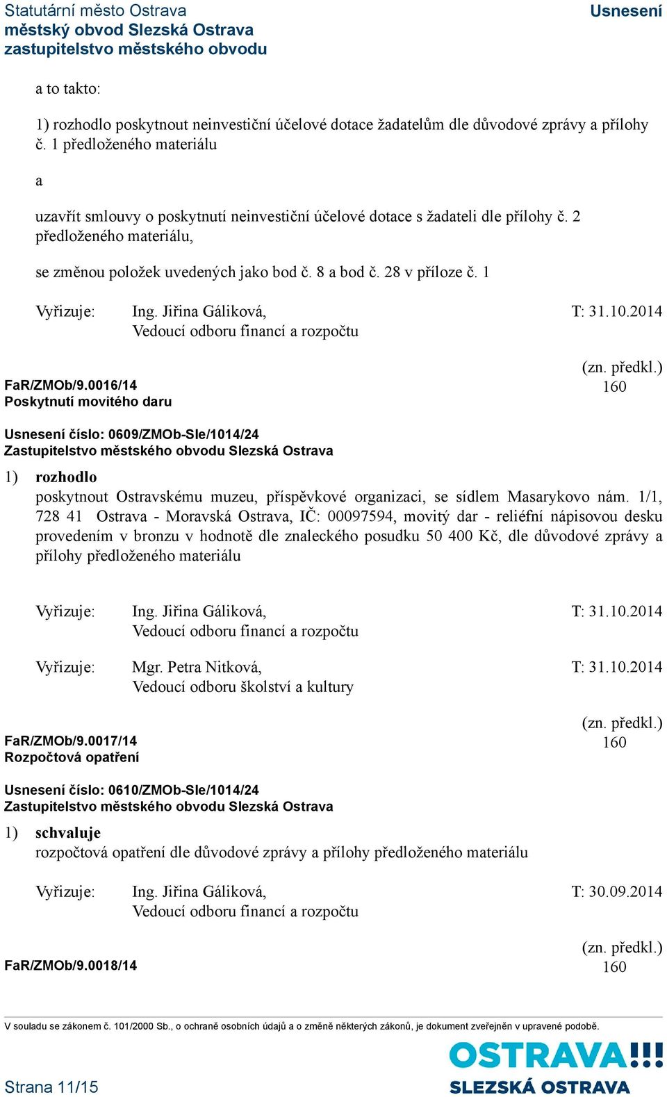 28 v příloze č. 1 Vyřizuje: Ing. Jiřina Gáliková, T: 31.10.2014 ZMOb/9.