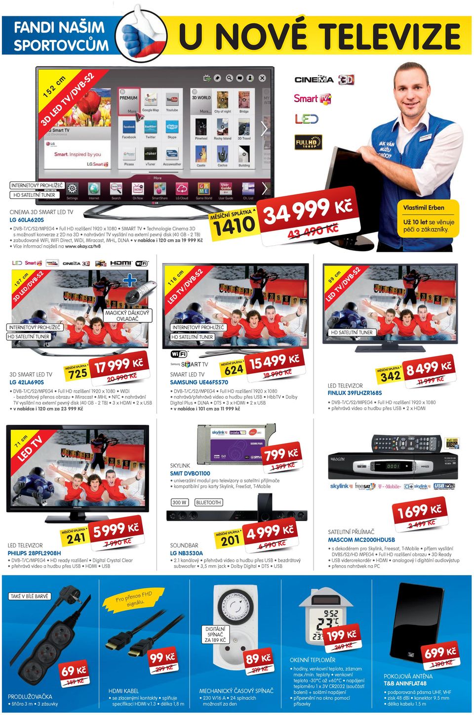 irect, Wii, Miracast, MHL, LN v nabídce i 0 za K Více informací najdeš na www.okay.