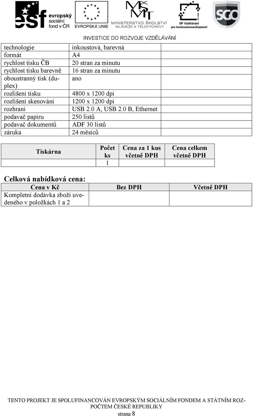 ano 4800 x 1200 dpi 1200 x 1200 dpi USB 2.0 A, USB 2.