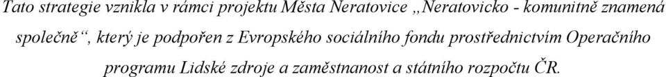 podpořen z Evropského sociálního fondu prostřednictvím